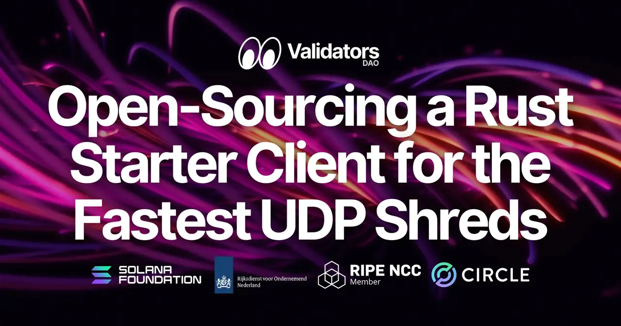 Validators DAO Releases Solana Stream SDK v1.1.1 — Open-Sourcing a Rust Starter Client for the Fastest UDP Shreds